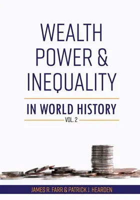 Riqueza, poder y desigualdad en la historia del mundo Vol. 2 - Wealth, Power and Inequality in World History Vol. 2