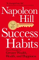 Hábitos de Éxito - Principios Probados para Mayor Riqueza, Salud y Felicidad - Success Habits - Proven Principles for Greater Wealth, Health, and Happiness