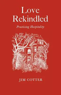 El amor reavivado: Practicar la hospitalidad - Love Rekindled: Practising Hospitality