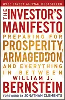 Manifiesto del inversor - Cómo prepararse para la prosperidad, el Armagedón y todo lo demás - Investor's Manifesto - Preparing for Prosperity, Armageddon, and Everything in Between