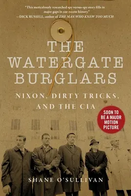 Ladrones de Watergate: Nixon, los trucos sucios y la CIA - Watergate Burglars: Nixon, Dirty Tricks, and the CIA