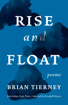 Levantarse y flotar: Poemas - Rise and Float: Poems