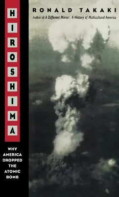 Hiroshima: Por qué Estados Unidos lanzó la bomba atómica Etiqueta: El autor de un espejo diferente - Hiroshima: Why America Dropped the Atomic Bomb Tag: Author of a Different Mirror