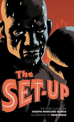 The Set-Up: El clásico perdido del autor de 'La fiesta salvaje' - The Set-Up: The Lost Classic by the Author of 'The Wild Party'