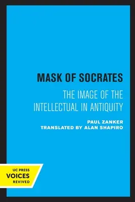 La máscara de Sócrates: La imagen del intelectual en la Antigüedadvolumen 59 - The Mask of Socrates: The Image of the Intellectual in Antiquityvolume 59