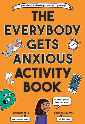 El libro de actividades Todo el mundo se pone ansioso - The Everybody Gets Anxious Activity Book