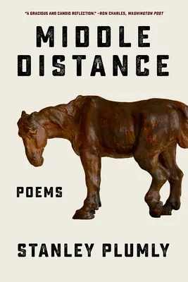 La distancia media: Poemas - Middle Distance: Poems