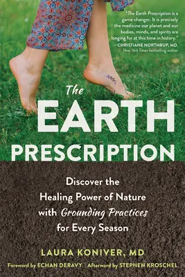 La receta de la Tierra: Descubra el poder curativo de la naturaleza con prácticas de conexión a tierra para cada estación. - The Earth Prescription: Discover the Healing Power of Nature with Grounding Practices for Every Season