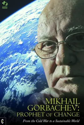 Mijail Gorbachov: Profeta del cambio - Mikhail Gorbachev: Prophet of Change