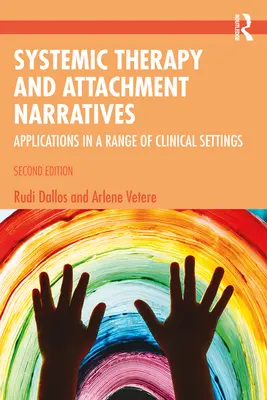 Terapia sistémica y narrativas del apego: Aplicaciones en diversos contextos clínicos - Systemic Therapy and Attachment Narratives: Applications in a Range of Clinical Settings