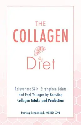 La dieta del colágeno: Rejuvenece la piel, fortalece las articulaciones y siéntete más joven aumentando la ingesta y la producción de colágeno - The Collagen Diet: Rejuvenate Skin, Strengthen Joints and Feel Younger by Boosting Collagen Intake and Production