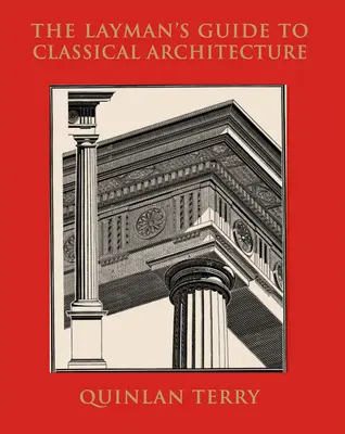 Guía del profano en arquitectura clásica - The Layman's Guide to Classical Architecture