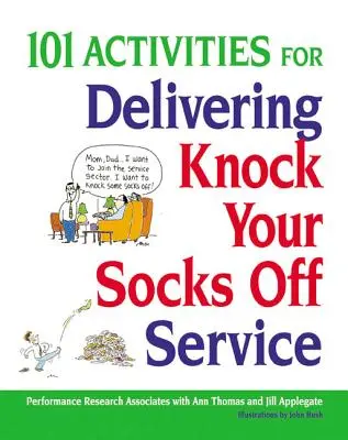 101 actividades para ofrecer un servicio que te dejará boquiabierto - 101 Activities for Delivering Knock Your Socks Off Service