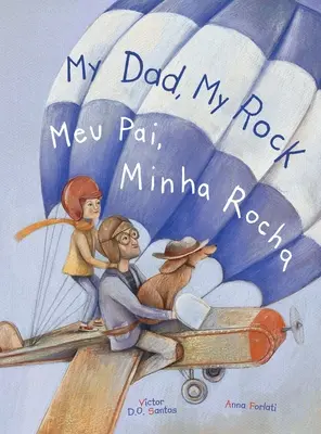 My Dad, My Rock / Meu Pai, Minha Rocha - Edición bilingüe inglés y portugués (Brasil): Libro ilustrado para niños - My Dad, My Rock / Meu Pai, Minha Rocha - Bilingual English and Portuguese (Brazil) Edition: Children's Picture Book