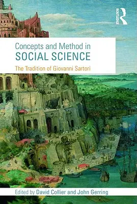 Conceptos y método en ciencias sociales: La tradición de Giovanni Sartori - Concepts and Method in Social Science: The Tradition of Giovanni Sartori