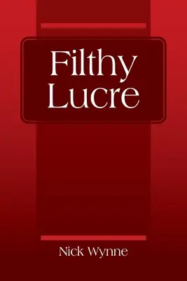 Lucro asqueroso - Filthy Lucre