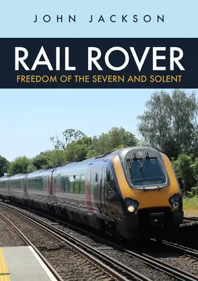 Rail Rover: La libertad del Severn y el Solent - Rail Rover: Freedom of the Severn and Solent