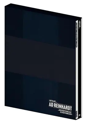 Ad Reinhardt: El arte es arte y todo lo demás es todo lo demás - Ad Reinhardt: Art Is Art and Everything Else Is Everything Else