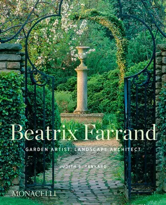 Beatrix Farrand Artista de jardines, arquitecta paisajista - Beatrix Farrand: Garden Artist, Landscape Architect