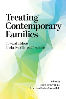 El tratamiento de las familias contemporáneas: Hacia una práctica clínica más inclusiva - Treating Contemporary Families: Toward a More Inclusive Clinical Practice