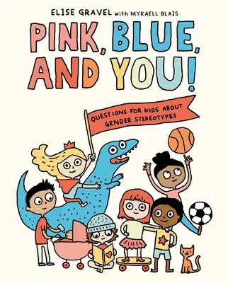 Rosa, azul y tú: Preguntas para niños sobre los estereotipos de género - Pink, Blue, and You!: Questions for Kids about Gender Stereotypes