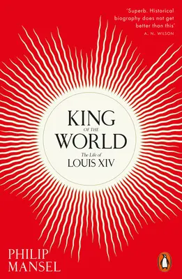 Rey del mundo - La vida de Luis XIV - King of the World - The Life of Louis XIV