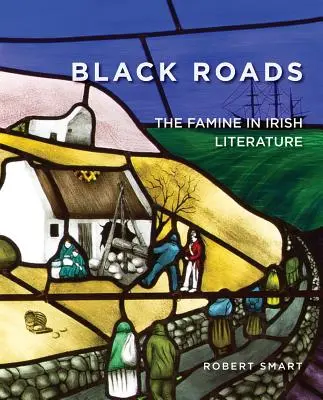 Caminos negros: La hambruna en la literatura irlandesa - Black Roads: The Famine in Irish Literature