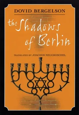 Las sombras de Berlín: Los cuentos berlineses de Dovid Bergelson - The Shadows of Berlin: The Berlin Stories of Dovid Bergelson