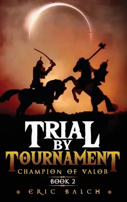 Juicio por torneo: Campeón del Valor Libro 2 - Trial by Tournament: Champion of Valor Book 2