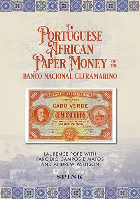 El papel moneda africano portugués del Banco Nacional Ultramarino - The Portuguese African Paper Money of the Banco Nacional Ultramarino