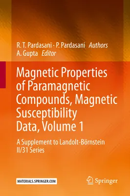 Propiedades magnéticas de los compuestos paramagnéticos, datos de susceptibilidad magnética, volumen 1: suplemento de la serie Landolt-Brnstein II/31 - Magnetic Properties of Paramagnetic Compounds, Magnetic Susceptibility Data, Volume 1: A Supplement to Landolt-Brnstein II/31 Series