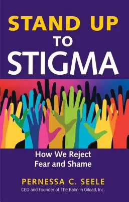 Enfrentarse al estigma: Cómo rechazamos el miedo y la vergüenza - Stand Up to Stigma: How We Reject Fear and Shame