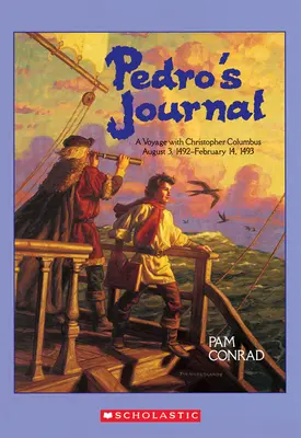 Diario de Pedro: Un viaje con Cristóbal Colón 3 de agosto de 1492-14 de febrero de 1493 - Pedro's Journal: A Voyage with Christopher Columbus August 3, 1492-February 14, 1493