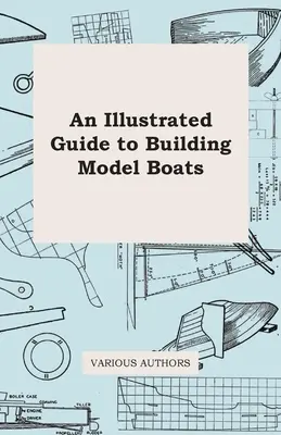 Guía ilustrada para la construcción de maquetas de barcos - An Illustrated Guide to Building Model Boats