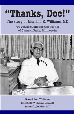 Gracias, Doc La historia del doctor Marland R. Williams - Thanks, Doc!: The story of Marland R. Williams, MD