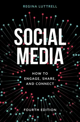 Medios sociales: Cómo participar, compartir y conectar, cuarta edición - Social Media: How to Engage, Share, and Connect, Fourth Edition