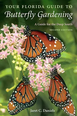 Su Guía de Florida para la Jardinería de Mariposas: Una guía para el sur profundo - Your Florida Guide to Butterfly Gardening: A Guide for the Deep South