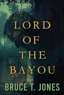 El señor del pantano - Lord of the Bayou