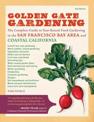 Jardinería Golden Gate, 3ª edición: La guía completa para cultivar alimentos durante todo el año en la bahía de San Francisco y la costa de California. - Golden Gate Gardening, 3rd Edition: The Complete Guide to Year-Round Food Gardening in the San Francisco Bay Area & Coastal California