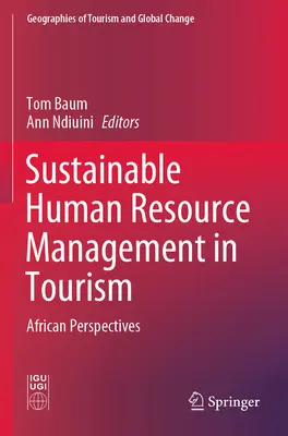 Gestión sostenible de los recursos humanos en el turismo: Perspectivas africanas - Sustainable Human Resource Management in Tourism: African Perspectives