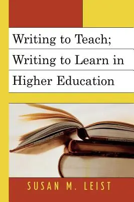 Escribir para enseñar; escribir para aprender en la enseñanza superior - Writing to Teach; Writing to Learn in Higher Education