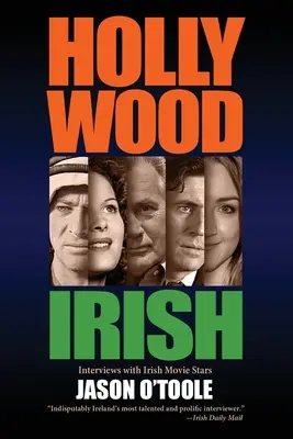 Irlandeses de Hollywood: Una antología de entrevistas con estrellas de cine irlandesas - Hollywood Irish: An anthology of interviews with Irish movie stars