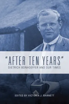 Después de diez años: Dietrich Bonhoeffer y nuestro tiempo - After Ten Years: Dietrich Bonhoeffer and Our Times