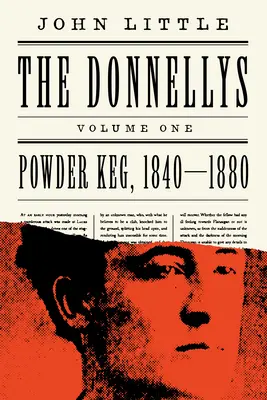 Los Donnelly Powder Keg, 1840-1880: 1840-1880 - The Donnellys: Powder Keg, 1840-1880: 1840-1880