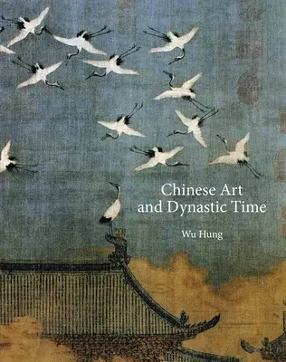 Arte chino y época dinástica - Chinese Art and Dynastic Time