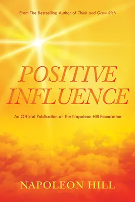 La influencia positiva de Napoleón Hill - Napoleon Hill's Positive Influence