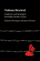 Violence Rewired: Pruebas y estrategias para la acción en salud pública - Violence Rewired: Evidence and Strategies for Public Health Action