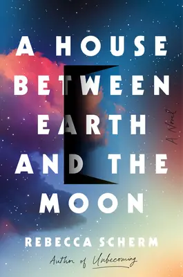 Una casa entre la Tierra y la Luna - A House Between Earth and the Moon