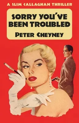 Lamento que haya tenido problemas: Un thriller de Slim Callaghan - Sorry You've Been Troubled: A Slim Callaghan Thriller