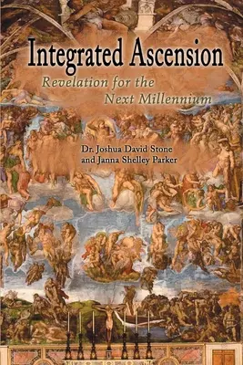 Ascensión Integrada: Revelación para el Próximo Milenio - Integrated Ascension: Revelation for the Next Millennium